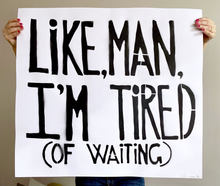 SAM DURANT - "LIKE, MAN, I´M TIRED (OF WAITING) 2024 / ARTWORK