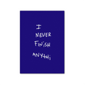 THOMAS LÉLU X THE SKATEROOM - I NEVER FINISH ANYTHI BLUE / FINE ART PRINT