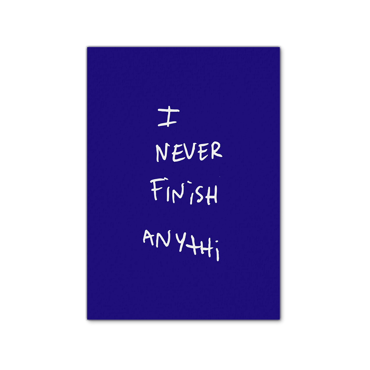 THOMAS LÉLU X THE SKATEROOM - I NEVER FINISH ANYTHI BLUE / FINE ART PRINT