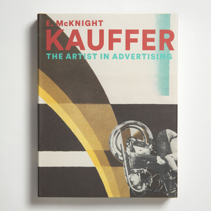 E MCKNIGHT KAUFFER - THE ARTIST IN ADVERTISING / RIZZOLI