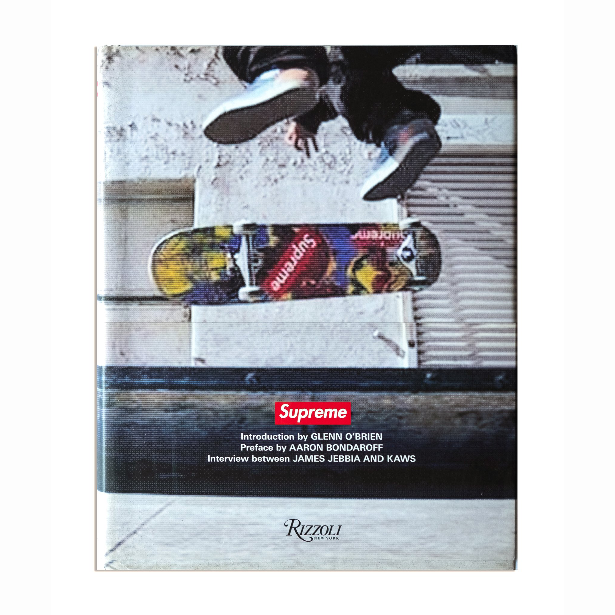 AARON BONDAROFF - GLENN O'BRIEN - JAMES JEBBIA - SUPREME / RIZZOLI